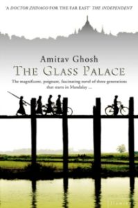 "The glass palace by Amitav Ghosh